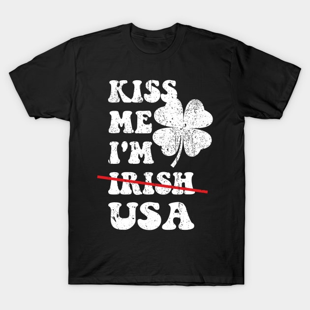 Kiss Me I'm USA Funny St. Patrick's Day American For Men T-Shirt by Pikalaolamotor